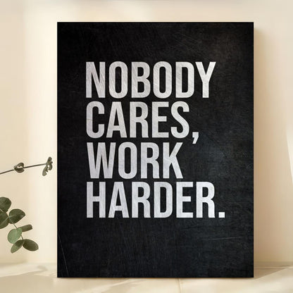 Canvas Nobody Cares Work Harder